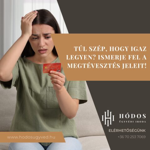 Túl szép, hogy igaz legyen? Ismerje fel a megtévesztés jeleit!